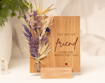 Personalized Gift for friend, Birthday Wooden Card for Friend, You Are The Friend Everyone Wishes They Had, Dry Flowers Bouquet, Best Friend