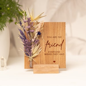 Personalized Gift for friend, Birthday Wooden Card for Friend, You Are The Friend Everyone Wishes They Had, Dry Flowers Bouquet, Best Friend