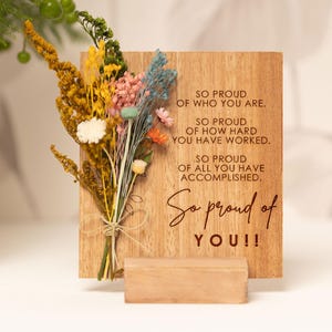 So Proud Of You, Congratulations Custom Graduation Decor, Natural Flowers, Vase, Graduation day, Well Done Daughter you did it