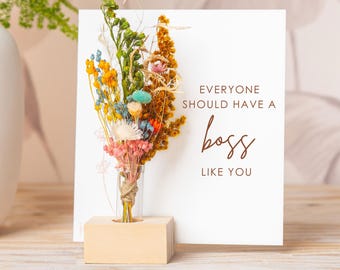 Everyone Should Have A Boss Like You, Dried Flower, Perfect Gift for a Great Boss, World's Best Boss, Motivational Message Box, Wood Card.