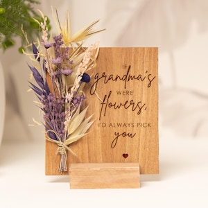 If Grandmas Were Flowers I'd Pick You, Mothers Day Gift, Nana, Wood Card With Dried Flowers, Personalized Gifts, Engraved Wood Gift Grandma