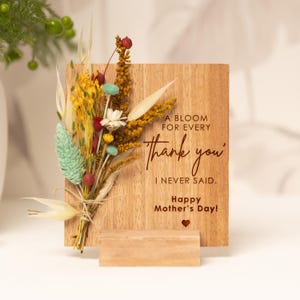 A Bloom For Every Thank You I Never Said, Mothers Day Gift, Engraved Wood Gift Mum, Wood Card With Dried Flowers, Personalized Gift wood Mom