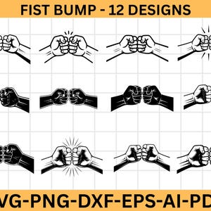 May include: A collection of 12 fist bump designs in black and white. The designs vary in style, some with outlines and others solid. The text "FIST BUMP - 12 DESIGNS" is at the top, and "SVG-PNG-DXF-EPS-AI-PDF" is at the bottom.