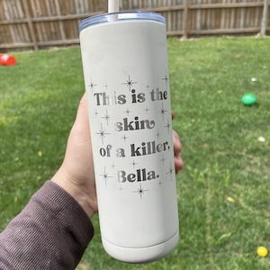 This is the skin of a killer Engraved Tumbler | 20oz | Twilight