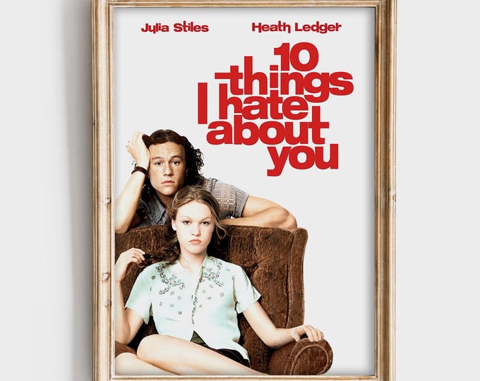 10 Things I Hate About You Romantic Comedy 90s Teen Movie Poster Valentine’s Day Gift Pop Culture Love Story Wall Art Holiday Print PRINT127