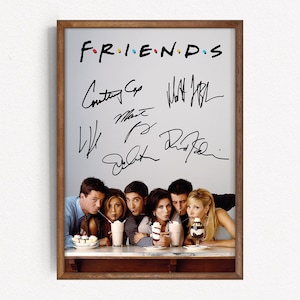 FRIENDS Cast Signed Poster Print, Photo Autograph, TV Show Memorabilia, Season Series Collectible, Framed Fan Gift, Iconic Sitcom, PRINT079