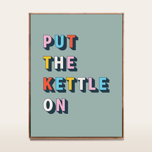 Put The Kettle On Print, Kitchen Quote Art, Fun Colourful Typography, Home Decor, Dining Room, Tea, Coffee, Retro, Digital Download PRINT022