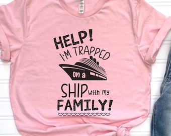 Help I'm Trapped on a Ship With My Family Funny Cruise Shirts, Funny Family Cruise Shirt for Group, Family Cruise T-shirt
