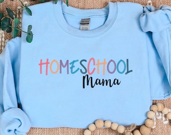 Homeschool Mama Sweatshirt for Homeschool Mom, Homeschool Mom Sweatshirt Gift for Homeschooler, Christian Homeschool Sweatshirt