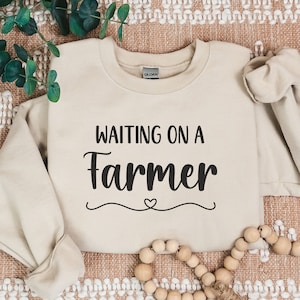 Waiting on a Farmer Sweatshirt for Farmers Wife, Farm Wife Sweatshirt, Farm Life, Farming Sweatshirt, Midwest Country Life Sweatshirt