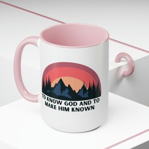 15oz Large To Know God and To Make Him Known Coffee Mug, classical conversations Mug Gift, CC Director Tutor Mom Gift image 2