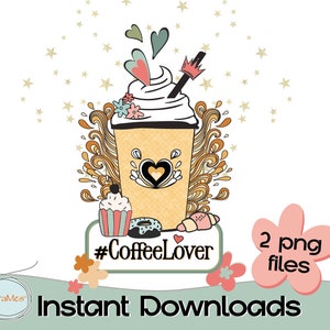 Coffee Lover png download  T shirt coffee png tumbler coffee sublimation download Coffee lover Birthday png design Digital Download