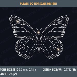 May include: A rhinestone butterfly design with 790 clear rhinestones. The design measures 10.9782 inches wide and 8.0404 inches high. The rhinestones are size SS10, which is 3.3mm or 0.13 inches.