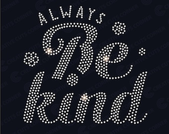 Be kind Rhinestone Template Svg File For Cricut Design Rhinestone Template ss10 Cricut Svg Rhinestone Shirt Rhinestone Transfer Svg