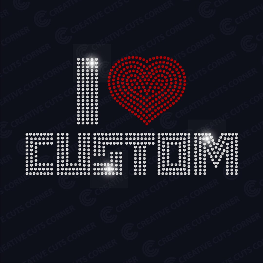 Communication Sign Rinstone I Love Custom, Custom Rhinestone Template Ss10 Svg Digital File ...