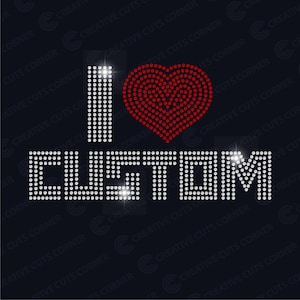 I love custom, Custom Rhinestone Template ss10 Svg Digital File Rhineston Sign Rhinestone Shirt Template File Cricut Svg Download Rhinestone