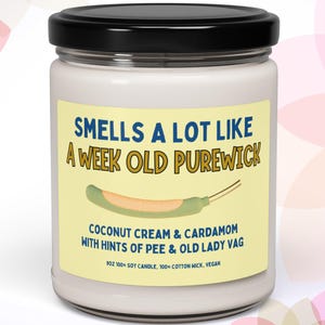Smells A Lot Like A Week Old Purewick, Funny Nurse Gift Scented Soy Candle 9oz Fun Nursing Humor Student Graduate RN LPN Coworker Gift Idea
