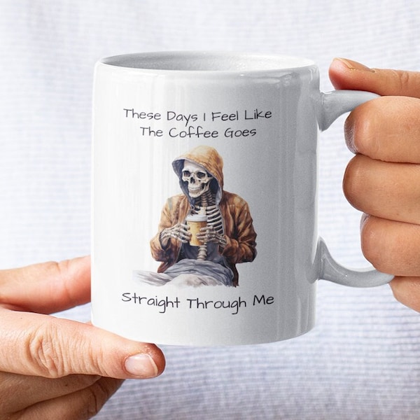 These Days Funny Skeleton Coffee Lover Coffee Addict 11oz Ceramic Mug Design Humorous Reanimated And Caffeinated Undead Halloween Style Gift