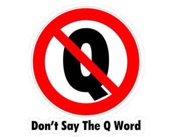 Don't Say The Q Word Sticker, Funny ER Nursing Gift Funny Nurse Gift Funny EMS Sticker Police Firefighter Paramedic RN Sticker Don't Jinx It