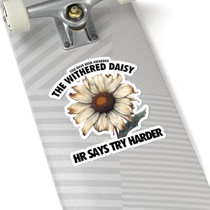 The Withered Daisy, Funny Nurse Sticker For Water Bottle Laptop Locker, Fun Cute Nursing Coworker Parody Award, RN ER Med Surg ICU Gift Idea image 8
