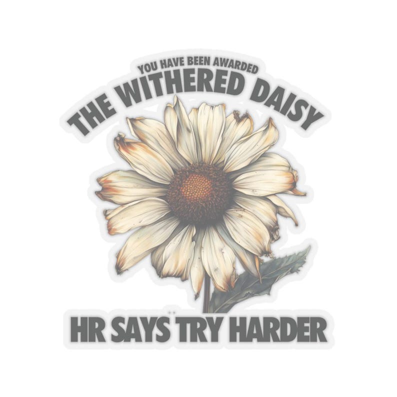 The Withered Daisy, Funny Nurse Sticker For Water Bottle Laptop Locker, Fun Cute Nursing Coworker Parody Award, RN ER Med Surg ICU Gift Idea image 2