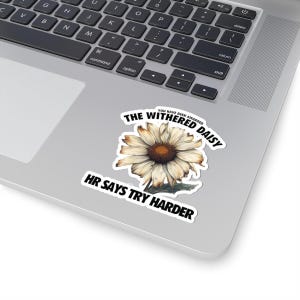 The Withered Daisy, Funny Nurse Sticker For Water Bottle Laptop Locker, Fun Cute Nursing Coworker Parody Award, RN ER Med Surg ICU Gift Idea image 4