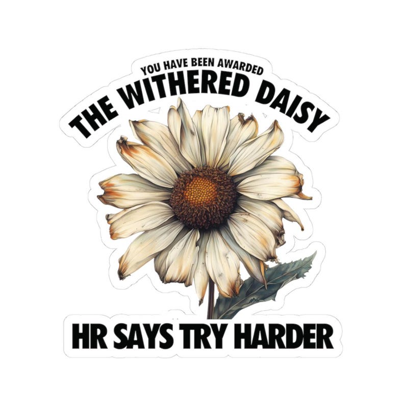 The Withered Daisy, Funny Nurse Sticker For Water Bottle Laptop Locker, Fun Cute Nursing Coworker Parody Award, RN ER Med Surg ICU Gift Idea image 1