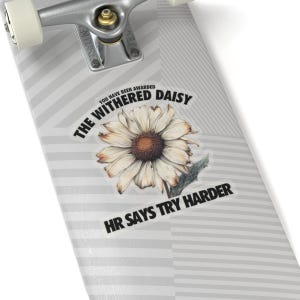 The Withered Daisy, Funny Nurse Sticker For Water Bottle Laptop Locker, Fun Cute Nursing Coworker Parody Award, RN ER Med Surg ICU Gift Idea image 9