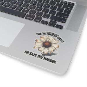 The Withered Daisy, Funny Nurse Sticker For Water Bottle Laptop Locker, Fun Cute Nursing Coworker Parody Award, RN ER Med Surg ICU Gift Idea image 3