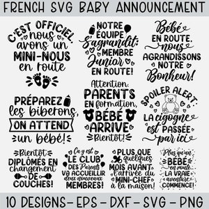 May include: Ten black and white designs for baby announcements in French. The designs feature phrases like "C'est officiel, nous avons un mini-nous en route" and "Notre &eacute;quipe s'agrandit: membre junior en route!"