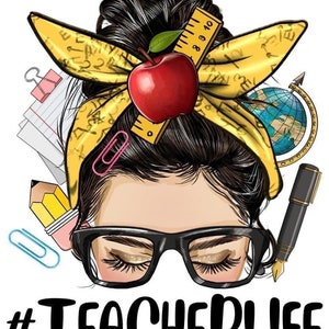 May include: A cartoon illustration of a woman with a messy bun wearing a yellow headband with a red apple, a ruler, and a globe. The woman is wearing glasses and has her eyes closed. The text #TEACHERLIFE is below the image.