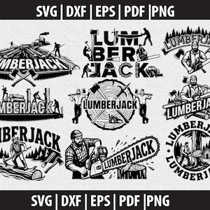 May include: A collection of black and white Lumberjack-themed graphic designs. The designs feature lumberjacks with axes, saws, and logs, along with the word "Lumberjack" in various fonts. The image includes SVG, DXF, EPS, PDF, and PNG file formats.