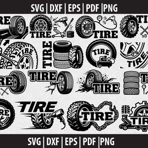 May include: A collection of black and white tire-related graphics. The designs include tires, tools, and the word "TIRE" in various fonts. The image also includes the file type formats: SVG, DXF, EPS, PDF, and PNG.