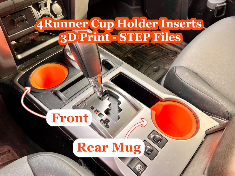 May include: A close-up of the interior of a car with two orange cup holders. The text "4Runner Cup Holder Inserts 3D Print - STEP Files" is displayed on the dashboard. The text "Front" and "Rear Mug" are written on the image with arrows pointing to the cup holders.