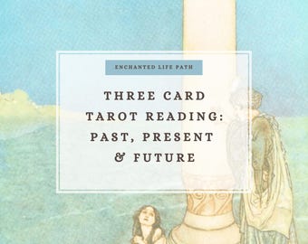 May include: A digital graphic featuring a light blue and cream illustration of a person standing by a pillar with a child. The text reads: ENCHANTED LIFE PATH, THREE CARD TAROT READING: PAST, PRESENT & FUTURE, enclosed in a white rectangular frame.
