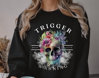 TRIGGER WARNING, Dark Romance Women's Sweatshirt, Book Lover, Gifts for Her