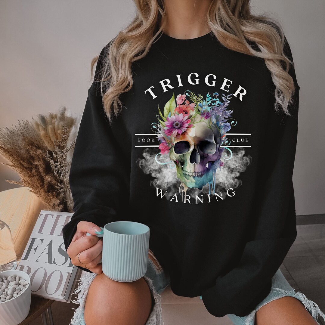 TRIGGER WARNING, Dark Romance Women&#39;s Sweatshirt, Book Lover, Gifts for Her