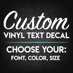 Decalques personalizados - Escolha sua fonte, cor, tamanho - Decalques de texto de vinil personalizados, adesivos personalizados, letras de vinil, decalques de carro, decalque de parede personalizado