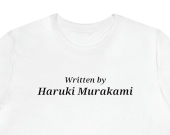 Written By Haruki Murakami | Japanese Author Writer 1Q84 Graphic T Shirt | Reader Book Gift Short Sleeve Tee