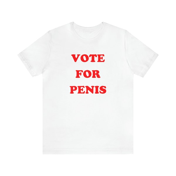 Vote For Penis | Pedro Funny Graphic T Shirt | Voting 2000s Movie Gift Short Sleeve Tee