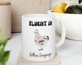 Silkie chicken, chickens, fluent in fowl language, chicken mug, gift for mom, gift for grandma