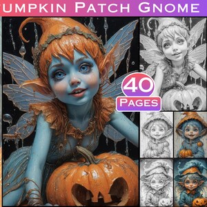 May include: A whimsical fairy gnome with orange hair and blue skin holds a large orange pumpkin with a carved jack-o'-lantern face. The gnome has large blue eyes and wears a blue dress with a white lace trim. The gnome has large, translucent wings with a gold trim. The background is a dark green and black with a light blue and gold dripping liquid. The image is titled "Pumpkin Patch Gnome 3" and has a text overlay that says "40 Pages".