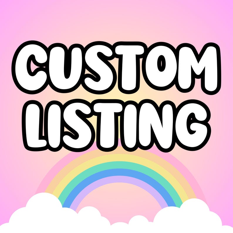 Puede incluir: Un fondo rosa con un arco&iacute;ris y nubes. El texto "CUSTOM LISTING" est&aacute; en letras grandes, blancas, de burbujas con contornos negros.