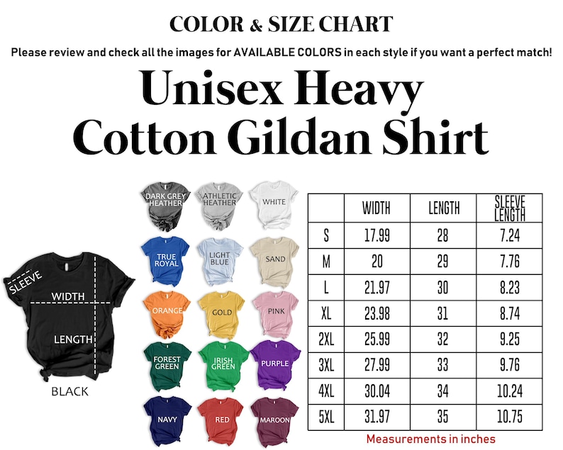 The image is a color and size chart for a unisex heavy cotton gildan shirt. It includes various color options and corresponding measurements for different styles, such as sleeve width, shoulder width, and neck width. The chart provides a visual guide for selecting the most suitable size and color for the shirt based on individual preferences and measurements.