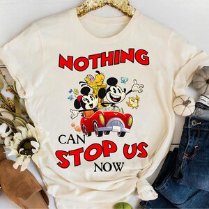 Disney Mickey and Minnie Nothing Can Stop Us Now Shirt, Disney Birthday Party Tee, Disneyland Trip Family Matching Outfits