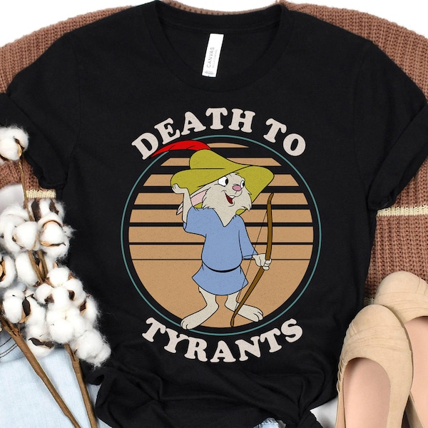 Robin Hood Skippy Rabbit Death To Tyrants Shirt, Retro Robin Hood T-Shirt,Robin Hood 50Th Anniversary Shirt,Disneyland Trip Matching Outfits