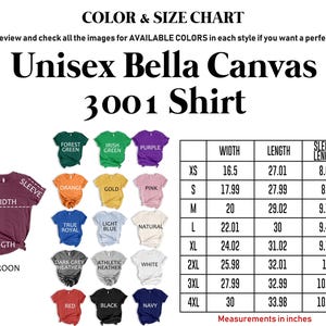 The image is a color and size chart for a unisex Bella Canvas 3001 shirt. It displays various color options and corresponding measurements, such as sleeve width, chest size, and length. The chart provides a visual guide for selecting the perfect size and color for the shirt.
