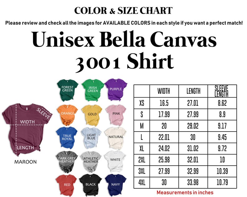 The image is a color and size chart for a unisex Bella Canvas 3001 shirt. It displays various color options and corresponding measurements, such as sleeve width, chest size, and length. The chart provides a visual guide for selecting the perfect size and color for the shirt.