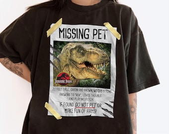 Jurassic Park ontbrekende huisdier T-Rex poster geplakt shirt, Jurassic Park dinosaurus T-Rex shirt, Jurassic World shirt, Disneyland Trip familieshirt