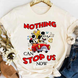 Disney Mickey and Minnie Nothing Can Stop Us Now Shirt, Disney Birthday ...